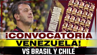 🔴 CONVOCATORIA VENEZUELA VS BRASIL Y CHILE - ELIMINATORIAS SUDAMERICANAS