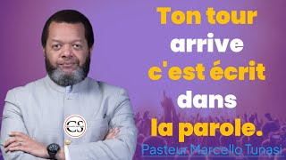 Ton tour arrive, c'est écrit dans la parole | Pasteur Marcello Tunasi