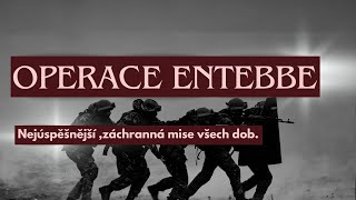 Operace Entebbe: Nejodvážnější Záchranná Mise v Historii,  (Vojenské operace)