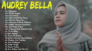 Audrey Bella cover greatest hits full album - Full album terbura 2020 - 2021 || Best Lagu India Enak