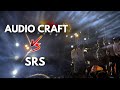 AUDIO CRAFT vs SRS - Full Competition