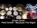 Patti Smith - Because The Night - Drum Cover by 유한선[DCF]