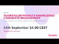 Teamtailor Product Knowledge: Candidate management