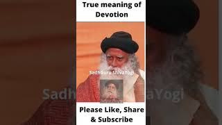 The true meaning of Devotion| Sadhguru #Shorts😇✅✅Whatsapp Status.