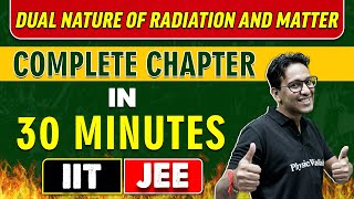 DUAL NATURE OF RADIATION AND MATTER in 30 Minutes || Complete Chapter for JEE Main/Advanced