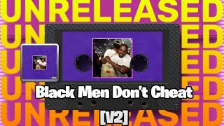 [LEAK] Kanye West - Black Men Don't Cheat [V2] (feat. Chance the rapper) | [Good Ass Job 2018]