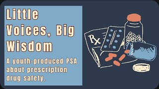 Little Voices, Big Wisdom: Kids Talk Prescription Safety