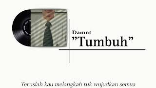 Damnt - Tumbuh (Official Lyric Video)