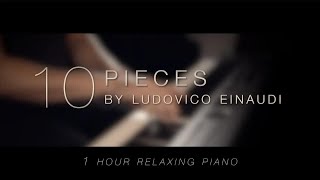 10 Pieces by Ludovico Einaudi ⧹⧹ Relaxing Piano [1 HOUR]