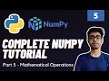 Part 5 : Numpy Mathematical Operations | Numpy Complete Tutorial