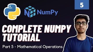 Part 5 : Numpy Mathematical Operations | Numpy Complete Tutorial