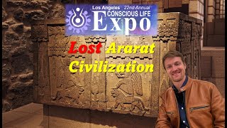 Lost Ararat Civilization FULL Presentation | Conscious Life Expo 2024 - Matthew LaCroix