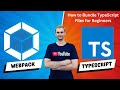 Webpack and TypeScript - How to Bundle TypeScript Files for Beginners