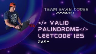 Valid Palindrome LeetCode 125 JavaScript O(N) solution. GitHub repo below.