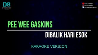 Pee wee gaskins - dibalik hari esok (karaoke version) tanpa vokal