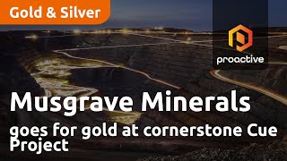 Musgrave Minerals goes for gold at cornerstone Cue Project