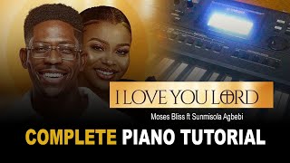 I love you Lord ( Moses Bliss ft Sunmisola Agbebi ) Complete tutorial