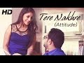 Jassi X - Tere Nakhre - Attitude | Music By XXX Music | New Punjabi Songs 2014