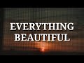 Clever - Everything Beautiful (Lyrics)