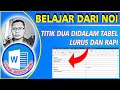 🟢 CARA MEMBUAT TITIK DUA DI DALAM TABEL WORD LURUS DAN SEJAJAR RAPI