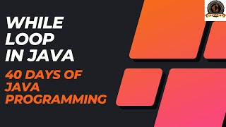 WHILE LOOP | V-CODE | 40 DAYS OF JAVA PROGRAMMING | CSI | VIT-AP