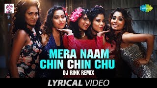 Mera Naam Chin Chin Chu | Lyrical | मेरा नाम चिन चिन चू | DJ Rink Remix | Feat Charan | Wrisha Dutta