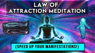 Law of Attraction Meditation - POWERFUL Guided Meditation to Speed Up Manifestation! | Theta | 528Hz