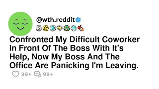 Confronted My Difficult Coworker In Front Of The Boss With It's Help, Now My Boss And The Office ...