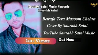 Bewafa Tera Masoom Chehra / Cover By Saurabh Saini /Jindagi Bhar Jise Maine Chaha / Full HD Videos