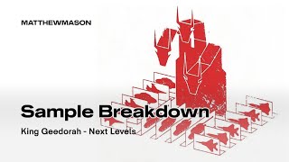 Sample Breakdown: King Geedorah - Next Levels