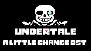 A little Change V2 (UNDERTALE: A LITTLE CHANGE)   credit goes to: aisus