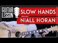 Slow Hands Guitar Tutorial - Niall Horan Guitar Lesson 🎸 |Easy Chords + Riff + Guitar Cover|