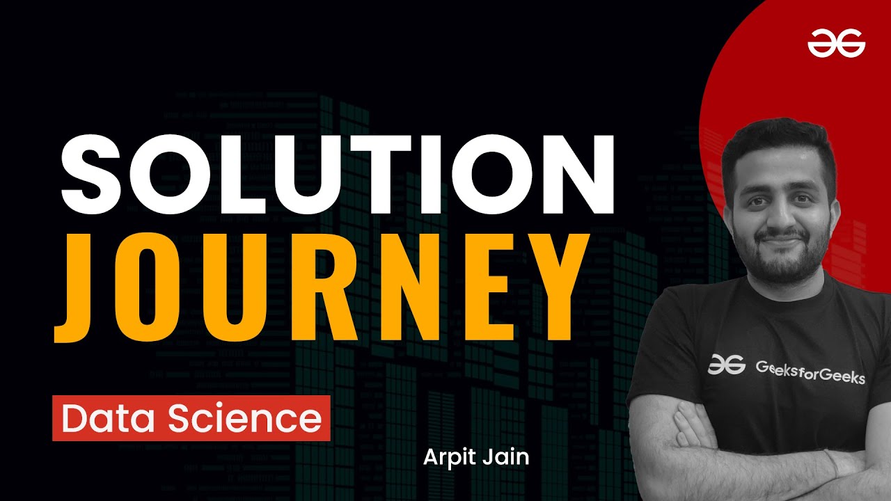 Data Science Problem Journey Solution Journey Arpit Jain Upskill