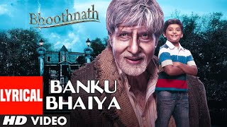 Banku Bhaiya (Lyrical) | Bhoothnath | Amitabh Bachchan | Sukhwinder | Javed Akhtar | Vishal-Sheykhar