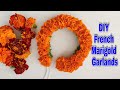 DIY French Marigold Garlands - 2 Methods