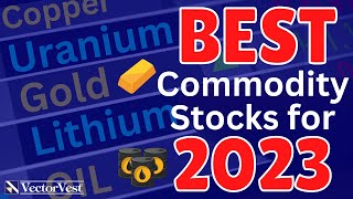 Investing in Commodities: Is Gold, Lithium, or Uranium the Way to Go? | VectorVest