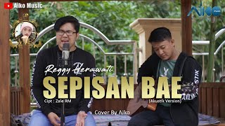 SEPISAN BAE (TARLING AKUSTIK) | COVER BY AIKO