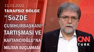 "Sözde Cumhurbaşkanı" tartışması ve Kaftancıoğlu'na militan suçlaması - Tarafsız Bölge 11.01.2021