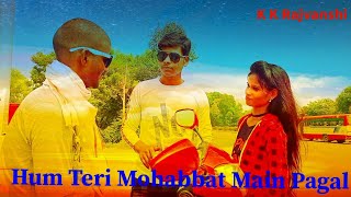 Hum Teri Mohabbat Main | Keshab Dey | Ft.Rijit & Misti | HUM TERI MOHABBAT MAIN| K K Rajvanshi Kamlu