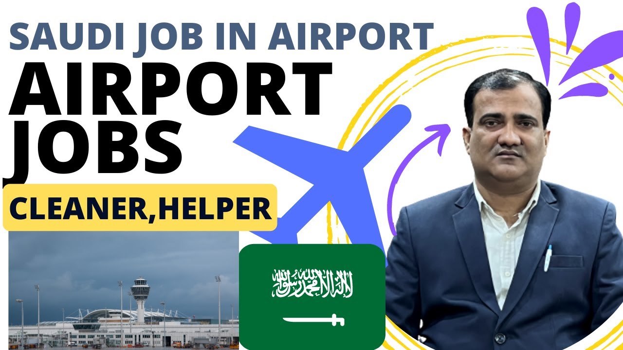 Airport Job пёџ Vacancy In Saudi 2023 Direct Selection Saudi Job