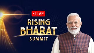 LIVE: PM Shri Narendra Modi delivers keynote address at Rising Bharat Summit.