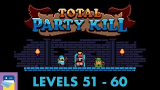 Total Party Kill: Levels 51 52 53 54 55 56 57 58 59 60 Walkthrough \u0026  Gameplay (by Jussi Simpanen)