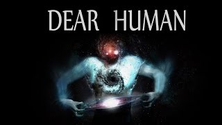 Dear Human [The Existential Crisis]