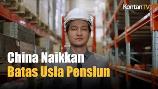 China Naikkan Batas Usia Pensiun, Ini Alasannya