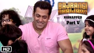 Bajrangi Bhaijaan Kidnapped - Part V | Salman Khan's Favourite things