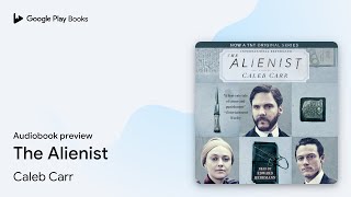 The Alienist by Caleb Carr · Audiobook preview