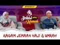 SOLUSI UMRAH EPS 17 : RAGAM JEMAAH HAJI & UMRAH