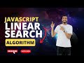 Linear Search in Javascript | Javascript Data Structures