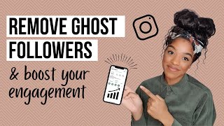 REMOVE GHOST FOLLOWERS | INSTAGRAM ENGAGEMENT HACKS | INSTAGRAM TIPS | INCREASE INSTAGRAM ENGAGEMENT