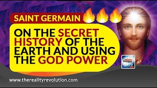 Saint Germain On Our Secret History And Using The God Power